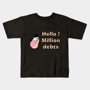 Hello Debts - I will fight for debts Kids T-Shirt